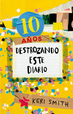 Destroza Este Diario. Ahora A Todo Color (10 Años Destrozando Este Diario)