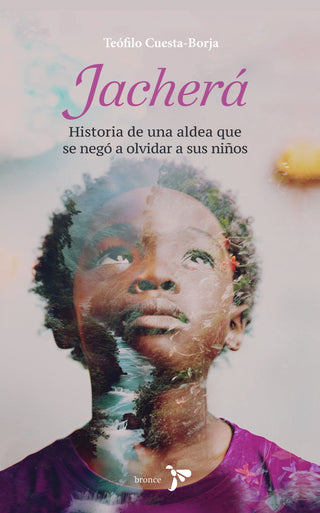 Libro Jacherá, Historia De Una Aldea Que Se Negó A Olvidar A Sus Niños 9786287804494