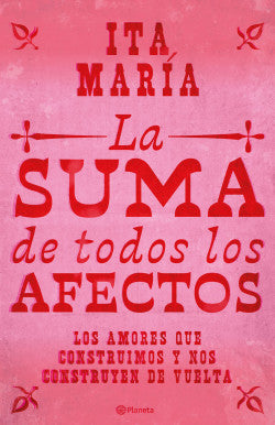 Libro La Suma De Todos Los Afectos                       9786287779129