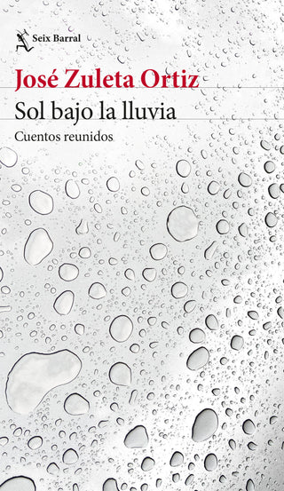 Libro Sol Bajo La Lluvia. Cuentos Reunidos 9786287816091