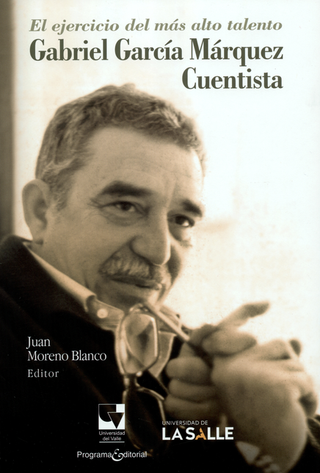 Libro Ejercicio Del Mas Alto Talento. Gabriel Garcia Marquez Cuentista, El 9789585486621