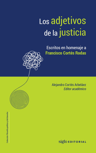 Adjetivos De La Justicia Escritos En Homenaje A Francisco Cortes Rodas, Los