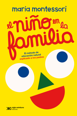 Libro El Niño En La Familia El Metodo De Educacion Natural Explicado A Los Padres 9789878013749