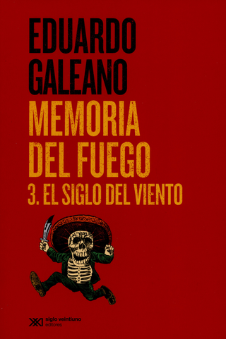 Libro Memoria Del Fuego 3. (2ª Ed) El Siglo Del Viento 9786070307799