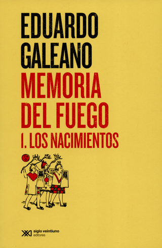 Libro Memoria Del Fuego 1 (2ª Ed) Los Nacimientos 9786070307386