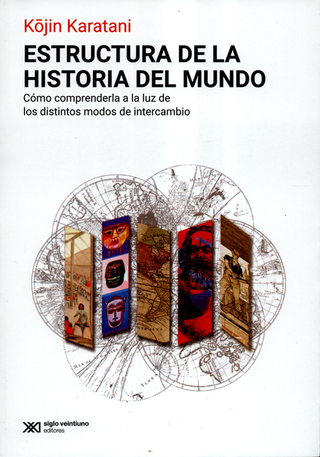 Libro Estructura De La Historia Del Mundo Como Comprenderla A La Luz De Los Distintos Modos De Intercambio 9786070314087