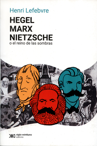 Libro Hegel Marx Nietzsche O El Reino De Las Sombras 9786070313929