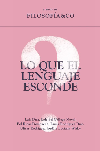 Libro Lo Que El Lenguaje Esconde 9788410086180