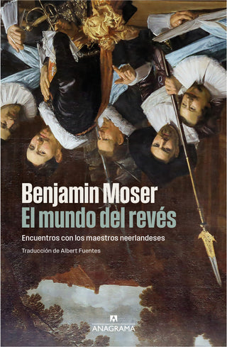 Libro El Mundo Del Revés. Encuentros Con Los Maestros Neerlandeses 9788433947864