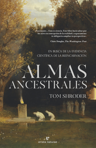 Libro Almas Ancestrales En Busca De La Evidencia Cientifica De La Reencarnacion 9788419158864