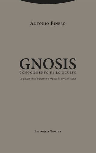 Libro Gnosis Conocimiento De Lo Oculto La Gnosis Judia Y Cristiana Explicada Por Sus Textos 9788413643076
