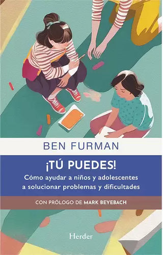 Libro ¡Tú Puedes! Cómo Ayudar A Niños Y Adolescentes A Solucionar Problemas Y Dificultades 9788425450570