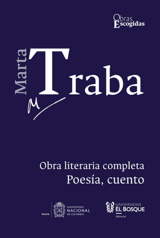 Libro Marta Traba (I) Obra Literaria Completa Poesia Cuento 9789587394399