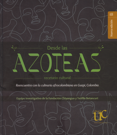 Libro Desde Las Azoteas (2ª Ed) Recetario Cultural Reencuentro Con La Culinaria Afrocolombiana En Guapi Colombia 9789587326031