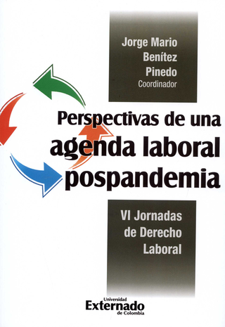 Libro Perspectivas De Una Agenda Laboral Pospandemia Vi Jornadas De Derecho Laboral 9789587909234