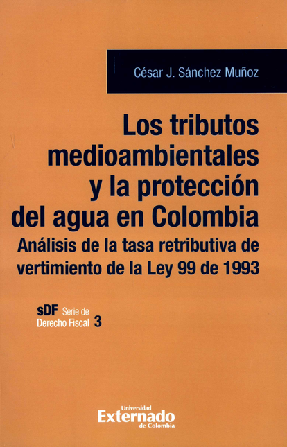 Libro Tributos Medioambientales Y La Proteccion Del Agua En Colombia, Los 9789587909821