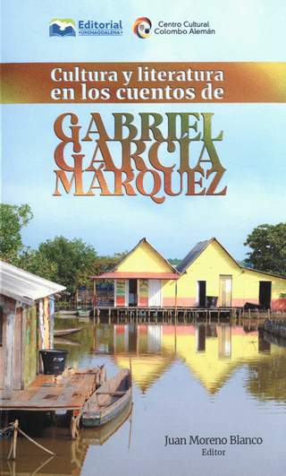 Libro Cultura Y Literatura En Los Cuentos De Gabriel Garcia Marquez 9789587464320