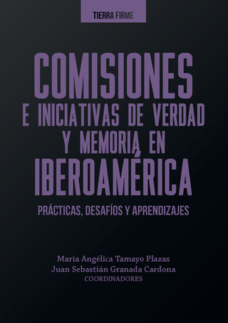Libro Comisiones E Iniciativas De Verdad Y Memoria En Iberoamerica 9789585006201