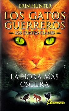 La Hora Más Oscura (Los Gatos Guerreros | Los Cuatro Clanes 6)