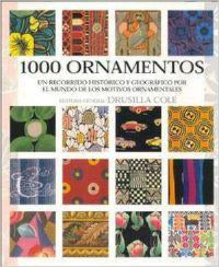 1000 Ornamentos. Un Recorrido Histórico Y Geográfico Por El Mundo De Los Motivos Ornamentales Libro