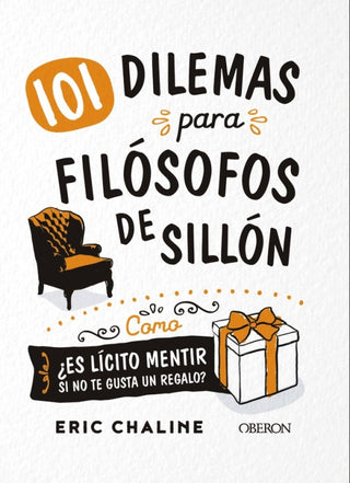 101 Dilemas Para Filósofos De Sillón Libro