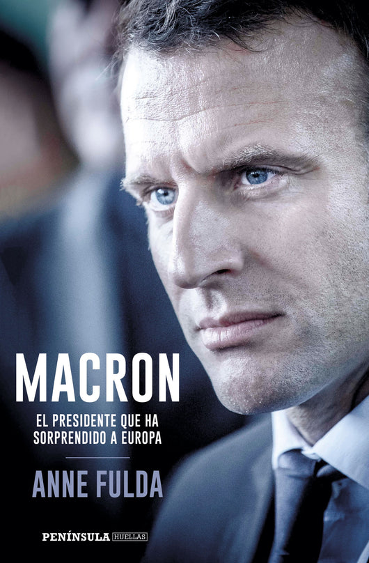 Macron El Presidente Que Ha Sorprendido A Europa Libro