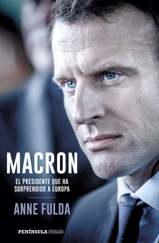 Macron El Presidente Que Ha Sorprendido A Europa Libro