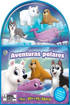 Mini Divertilibros. Aventuras Polares