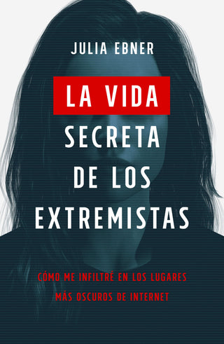 La Vida Secreta De Los Extremistas Libro