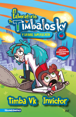 El Laboratorio De Timbalosky Y La Base Supersecret