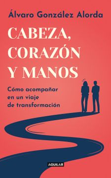 Cabeza, Corazón Y Manos
