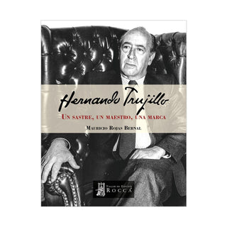 Hernando Trujillo, Un Sastre, Un Maestro, Una Marca