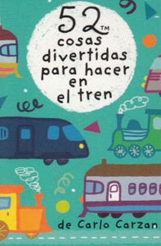 52 Cosas Divertidas Para Hacer En El Tren Libro