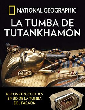 La Tumba De Tutankhamon - National Geographic