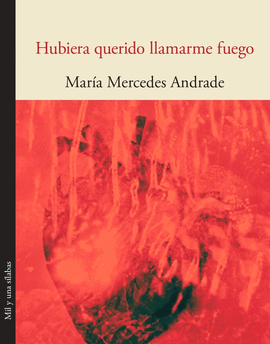Hubiera Querido Llamarme Fuego