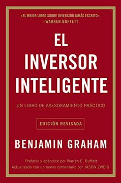 El Inversor Inteligente: Un Libro De Asesoramiento Práctico