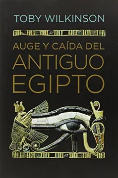 Auge Y Caída Del Antiguo Egipto