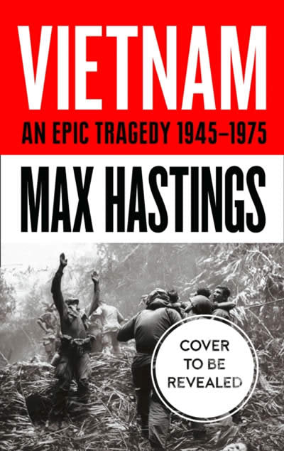 Vietnam An Epic Tragedy 1945 1975