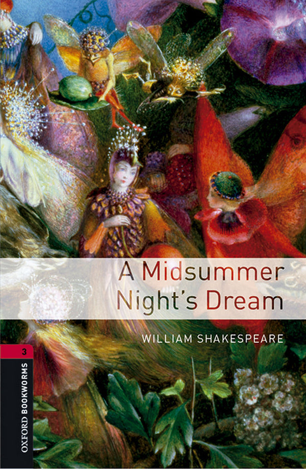 Oxford Bookworms Library: Level 3:: A Midsummer Night'S Drea