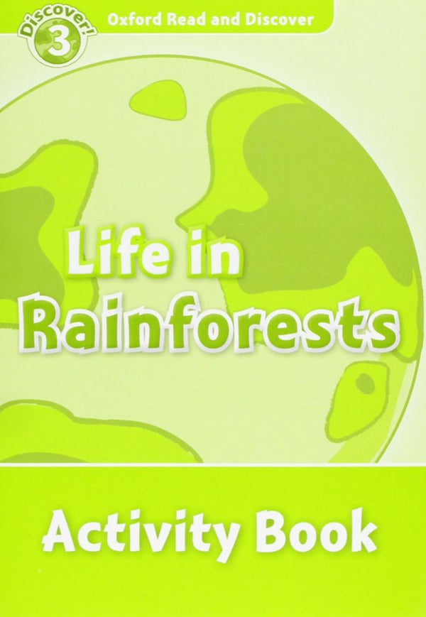 Oxford Read And Discover: Level 3: Life In Rainforests Activ