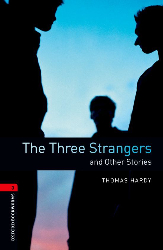 Oxford Bookworms Library: Level 3:: The Three Strangers And