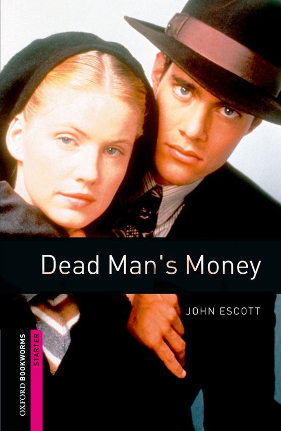 Oxford Bookworms Library: Starter Level:: Dead Man'S Money