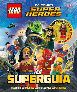 Lego« Dc Comics. Super Héroes La Superguía