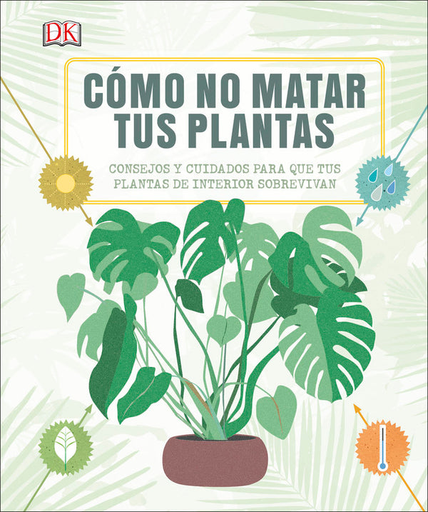 Cómo No Matar Tus Plantas