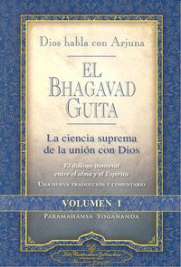 Dios Habla Con Arjuna. La Ciencia Suprema De La Unión Con Dios