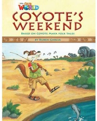 Our World Readers: Coyote'S Weekend