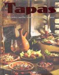 Tapas. Deliciosas Y Sencillas Recetas Explicadas P