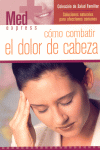 Como Combatir El Dolor De Cabeza