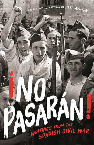 !No Pasaran! : Writings From The Spanish Civil War