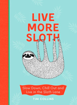 Be More Sloth